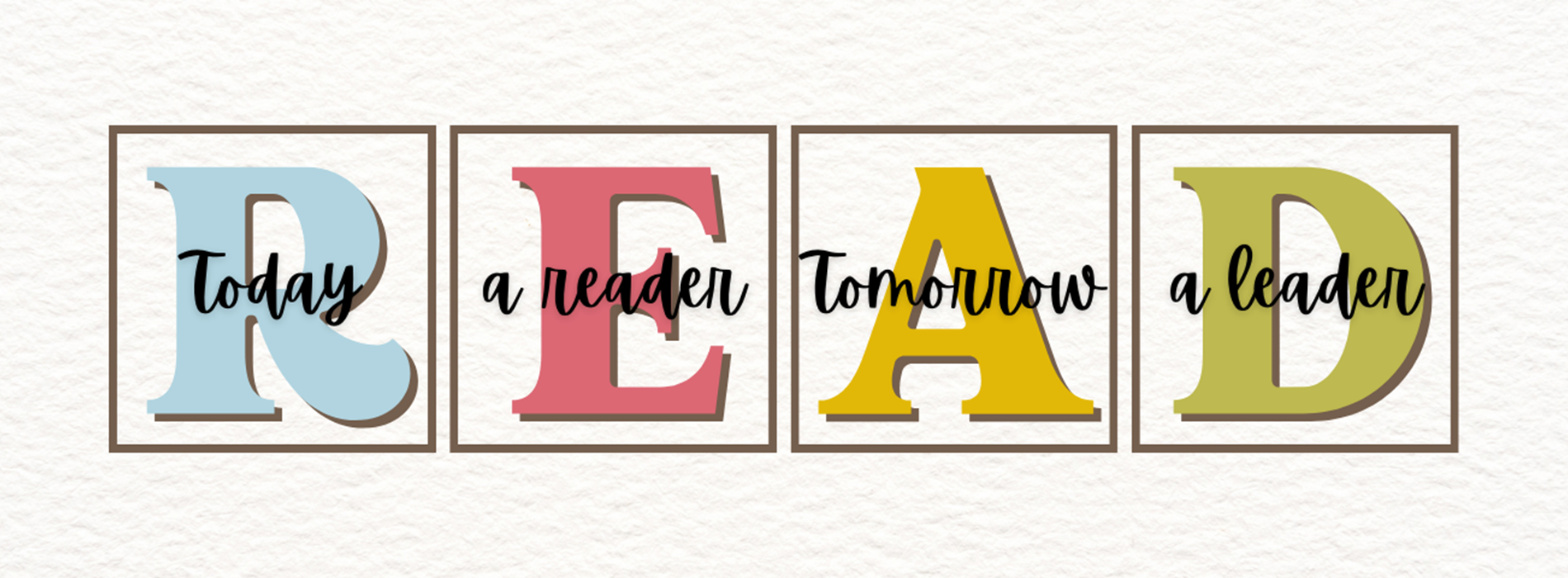 Today a reader tomorrow a leader